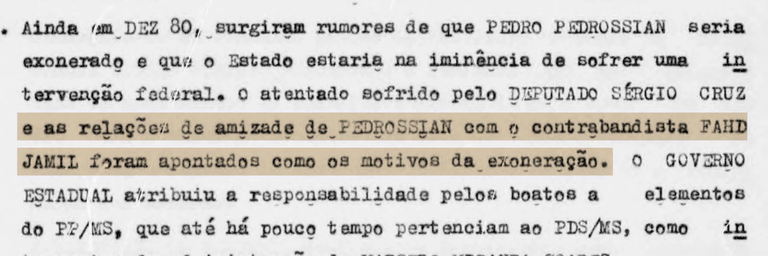 O “Rei da Fronteira” era tão bem relacionado que ao ser preso pela primeira vez foi visitado na cadeia pelo então governador do Mato Grosso do Sul e por um senador. Ele também foi apontado como motivo para uma suposta exoneração de Pedrossian.