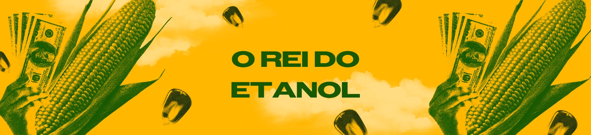 O Rei do Etanol O Rei do Etanol